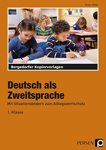 Deutsch als Zweitsprache: Mit Situationsbildern zum Alltagswortschatz (1. Klasse) von Persen Verlag i.d. AAP